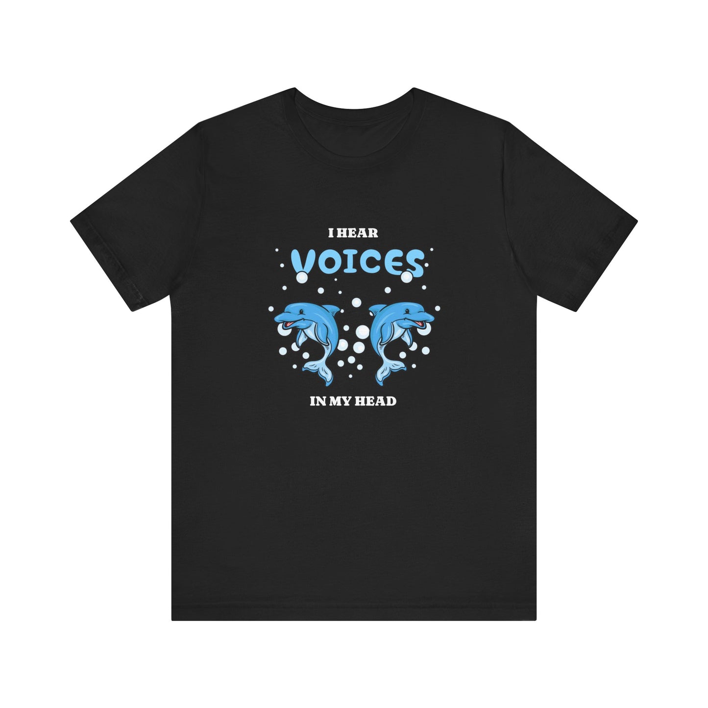 I HEAR VOICES IN MY HEAD T-SHIRT
