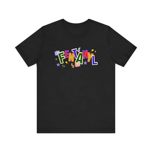 FENTANYL T-SHIRT