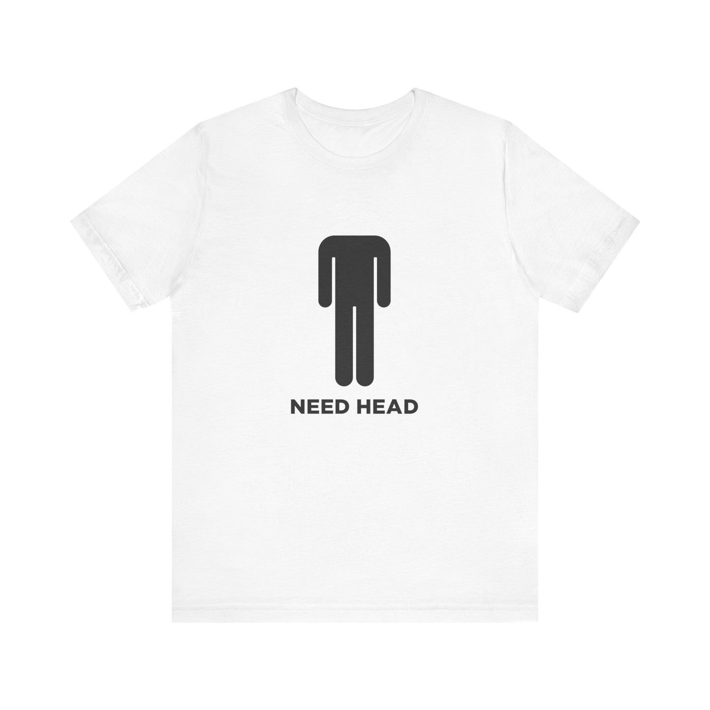 NEED HEAD T-SHIRT