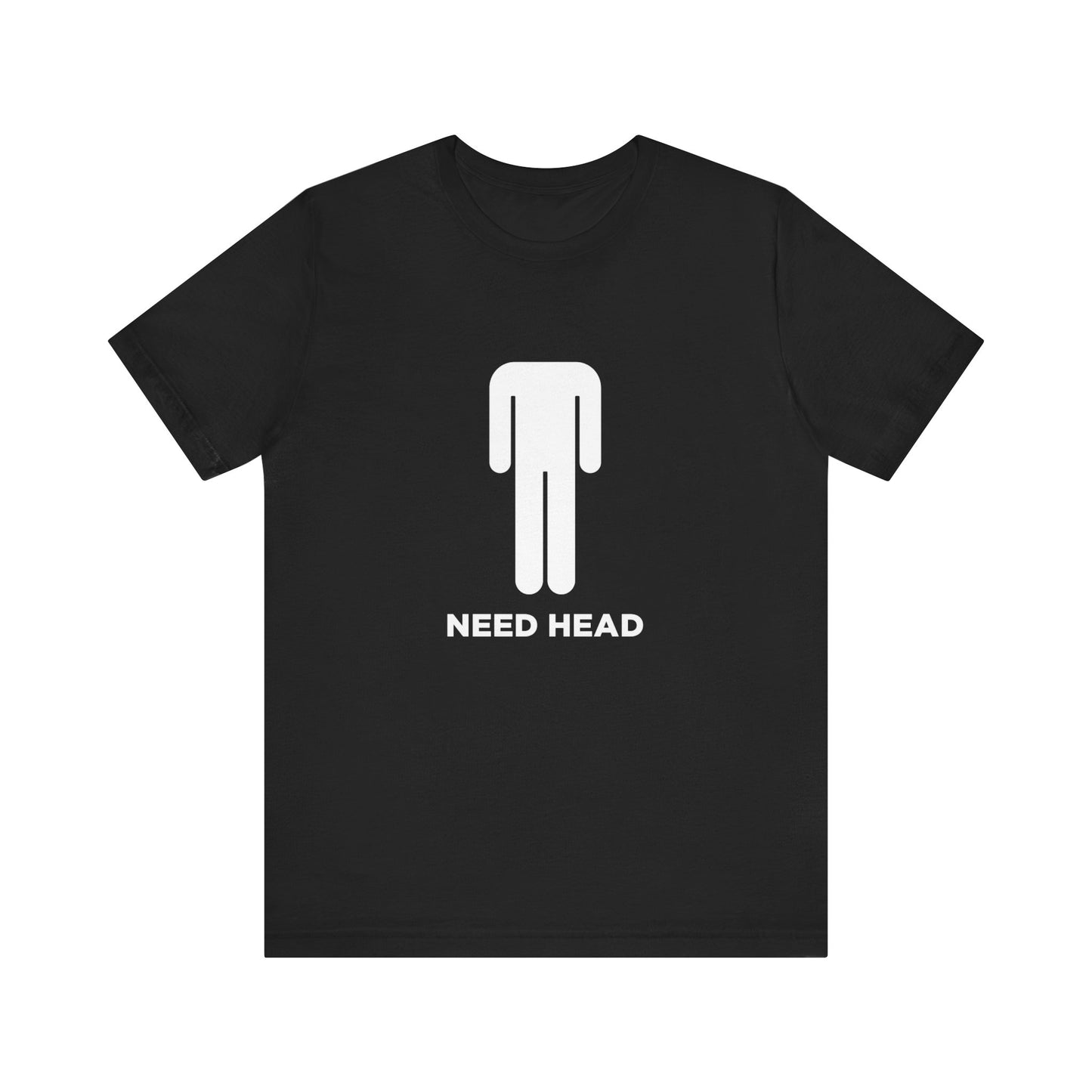 NEED HEAD T-SHIRT