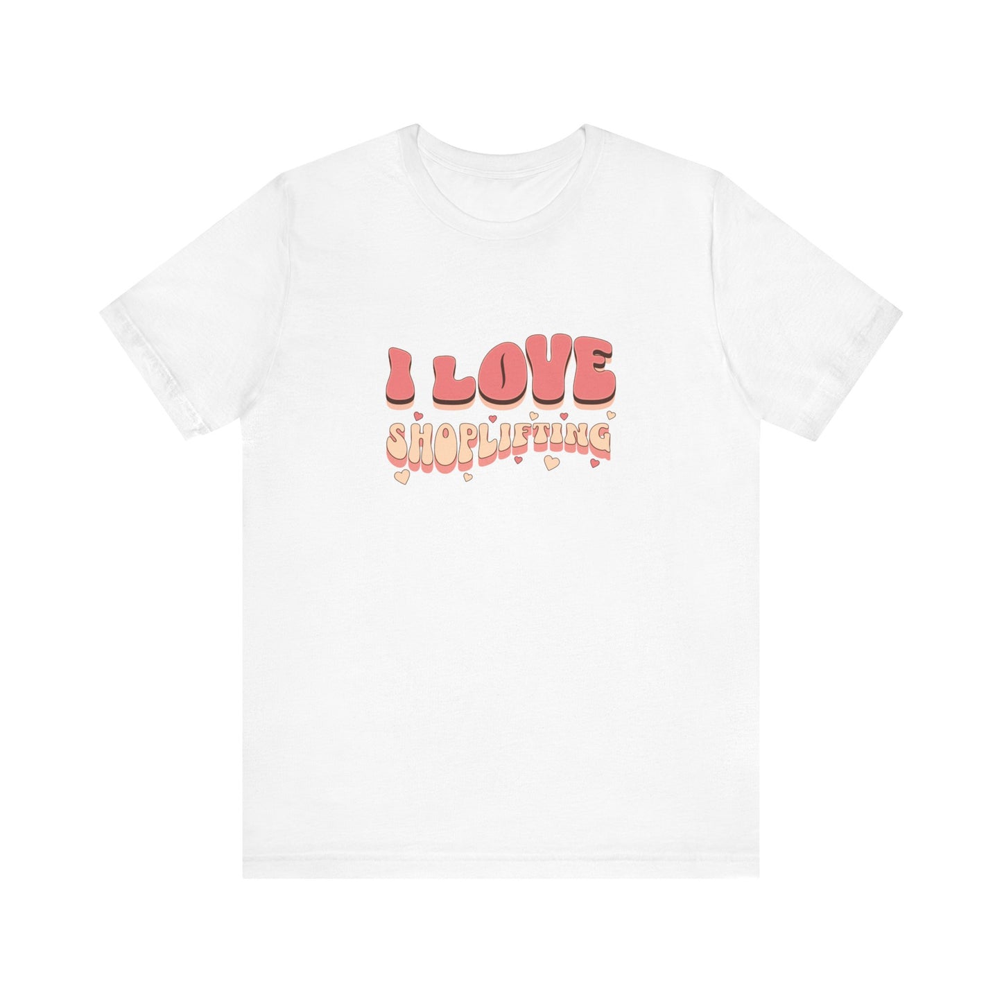 I LOVE SHOPLIFTING T-SHIRT