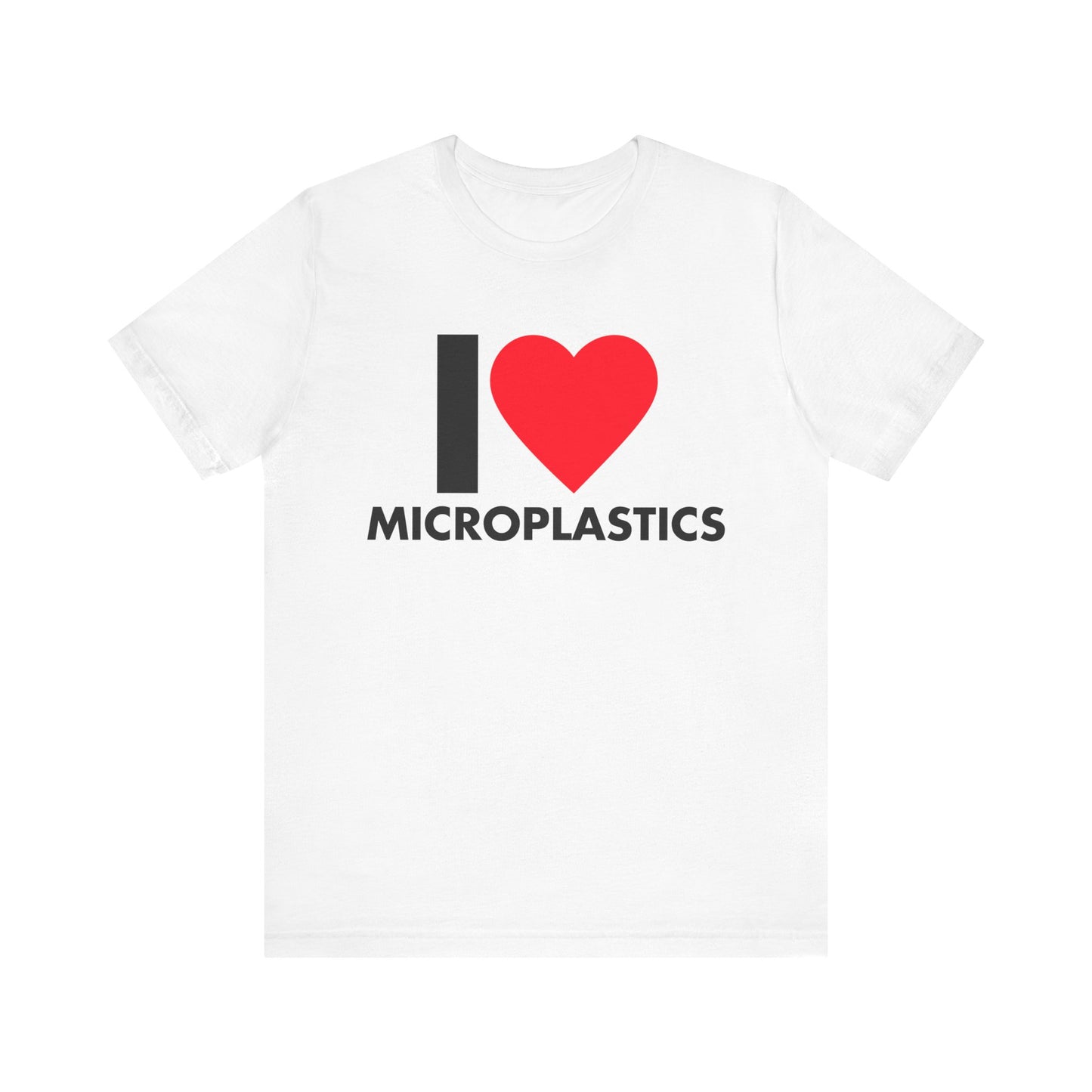 I LOVE MICROPLASTICS T-SHIRT